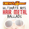Drew_s_Famous_Ultimate_80_s_Hair_Metal_Ballads