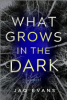 What_grows_in_the_dark