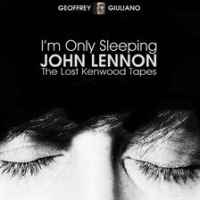 I_m_Only_Sleeping_-_John_Lennon_The_Lost_Kenwood_Tapes