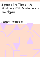 Spans_in_time___a_history_of_Nebraska_bridges