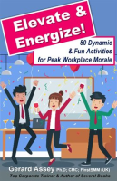Elevate___Energize__50_Dynamic___Fun_Activities_for_Peak_Workplace_Morale