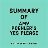 Summary_of_Amy_Poehler_s_Yes_Please