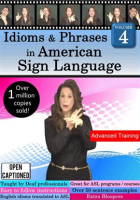 Idioms___Phrases_in_American_Sign_Language__Vol__4