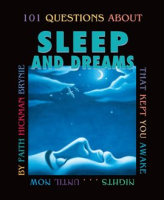 101_questions_about_sleep_and_dreams_that_kept_you_awake_nights--_until_now