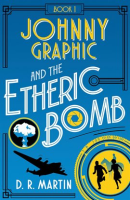 Johnny_Graphic_and_the_Etheric_Bomb