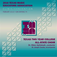 2016_Texas_Music_Educators_Association__Texas_Two-Year_College_All-State_Choir__live_
