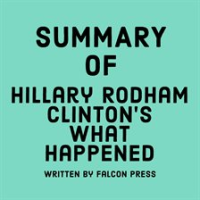Summary_of_Hillary_Rodham_Clinton_s_What_Happened
