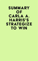 Summary_of_Carla_A__Harris_s_Strategize_to_Win