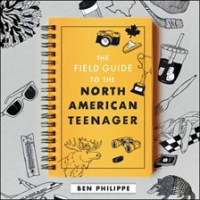 The field guide to the North American teenager