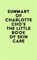 Summary_of_Charlotte_Cho_s_The_Little_Book_of_Skin_Care