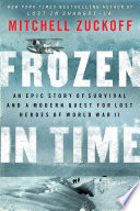 Frozen_in_time___an_epic_story_of_survival__and_a_modern_quest_for_lost_heroes_of_World_War_II
