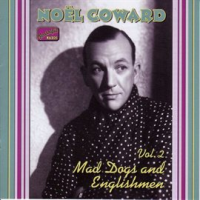 Coward__Noel__Mad_Dogs_And_Englishmen__1932-1936_