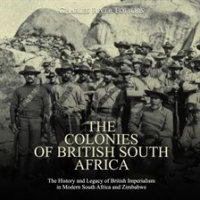 Colonies_of_British_South_Africa__The__The_History_and_Legacy_of_British_Imperialism_in_Modern_So