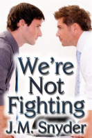 We_re_Not_Fighting