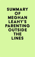 Summary_of_Meghan_Leahy_s_Parenting_Outside_the_Lines