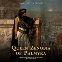 Queen_Zenobia_of_Palmyra__The_History_and_Legacy_of_the_Ancient_Levant_s_Most_Famous_Queen