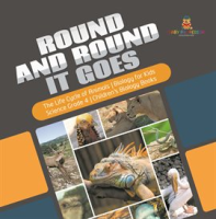 Round_and_Round_It_Goes_The_Life_Cycle_of_Animals_Biology_for_Kids_Science_Grade_4_Children_s