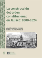 La_construcci__n_del_orden_constitucional_en_Jalisco__1808-1824