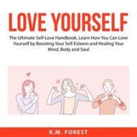 Love_Yourself__The_Ultimate_Self-Love_Handbook__Learn_How_You_Can_Love_Yourself_by_Boosting_Your