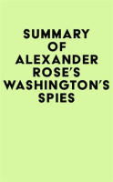 Summary_of_Alexander_Rose_s_Washington_s_Spies