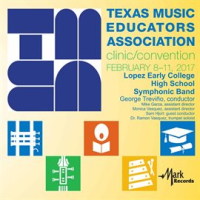 2017_Texas_Music_Educators_Association__tmea___Lopez_Early_College_High_School_Symphonic_Band