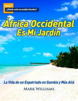 __frica_Occidental_Es_Mi_Jard__n__La_Vida_de_un_Expatriado_en_Gambia_y_M__s_All__