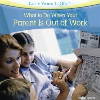 What_to_Do_When_Your_Parent_Is_Out_of_Work