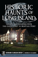 Historic_Haunts_of_Long_Island__Ghosts_and_Legends_from_the_Gold_Coast_to_Montauk_Point