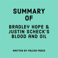 Summary_of_Bradley_Hope___Justin_Scheck_s_Blood_and_Oil