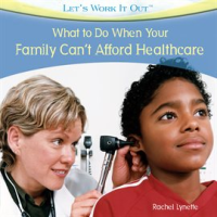 What_to_Do_When_Your_Family_Can_t_Afford_Health_Care