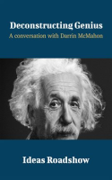 Deconstructing_Genius_-_A_Conversation_with_Darrin_McMahon