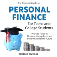 The_Essential_Guide_to_Personal_Finance_for_Teens_and_College_Students