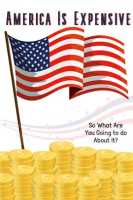 America_Is_Expensive__So_What_Are_You_Going_to_Do_About_It_