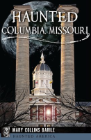 Haunted_Columbia__Missouri
