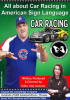 All_about_Car_Racing_in_American_Sign_Language