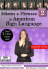 Idioms___Phrases_in_American_Sign_Language__Vol__2
