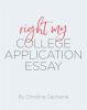 Right_My_College_Application_Essay