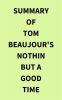 Summary_of_Tom_Beaujour_s_Nothin_but_a_Good_Time