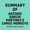 Summary_of_Antonio_Garcia_Martinez_s_Chaos_Monkeys