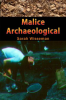 Malice_Archaeological