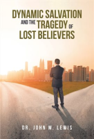 Dynamic_Salvation_and_the_Tragedy_of_Lost_Believers