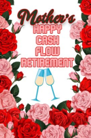 Mother_s_Happy_Cash_Flow_Retirement