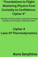 _Foundations_to_Flight__Mastering_Physics_from_Curiosity_to_Confidence___Cipher_4_