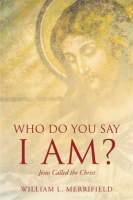 Who_Do_You_Say_I_AM__Jesus_Called_the_Christ